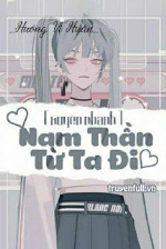 [Xuyên Nhanh] Nam Thần: Từ Ta Đi!